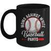 Moms Against White Baseball Pants Funny Baseball Mom Mug | teecentury