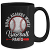 Moms Against White Baseball Pants Funny Baseball Mom Mug | teecentury