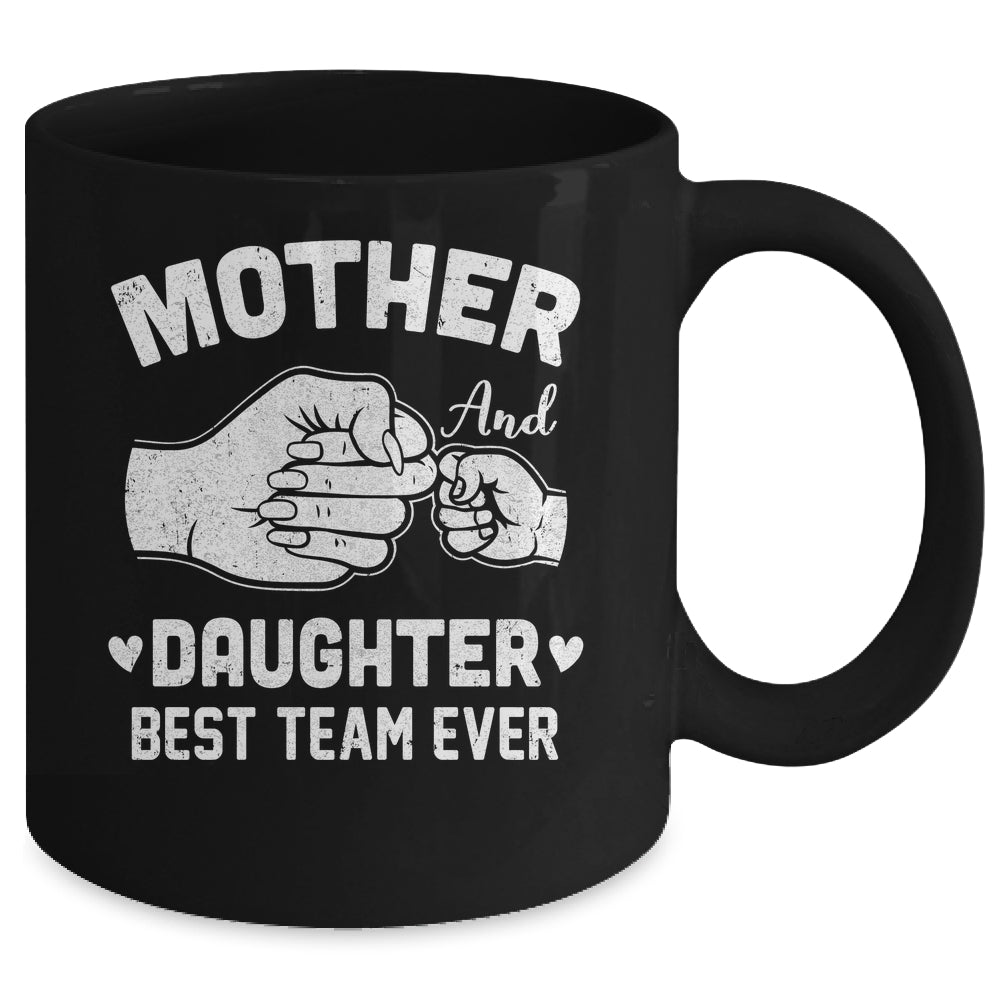 Mother And Daughter Best Team Ever Mom Matching Mothers Day Mug | teecentury