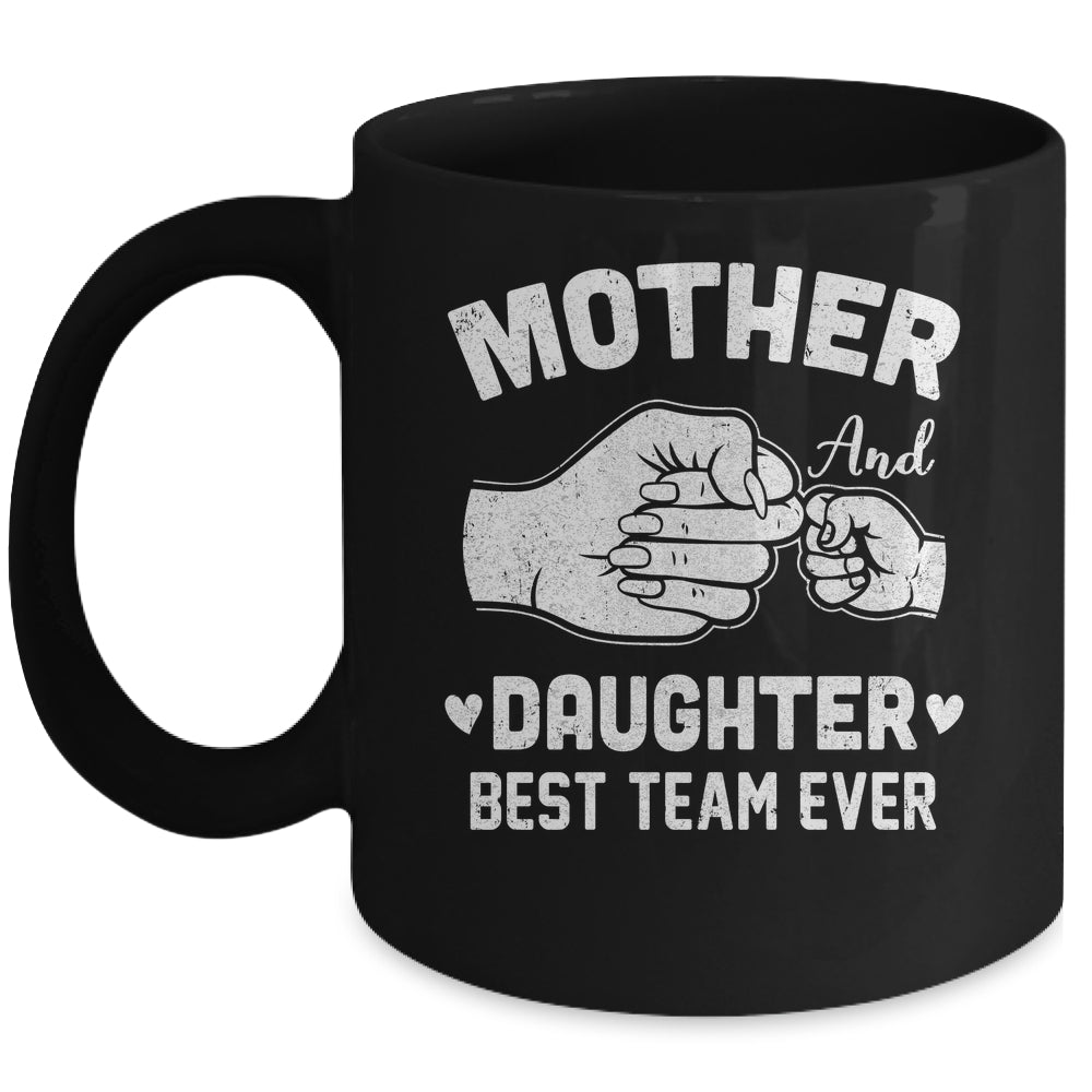 Mother And Daughter Best Team Ever Mom Matching Mothers Day Mug | teecentury