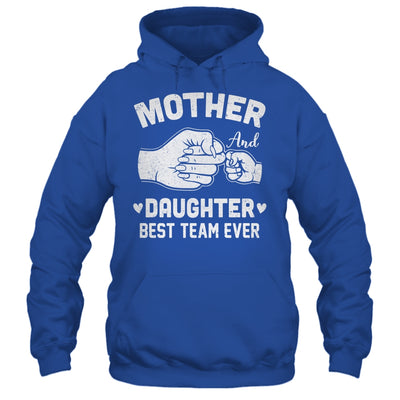 Mother And Daughter Best Team Ever Mom Matching Mothers Day Shirt & Hoodie | teecentury