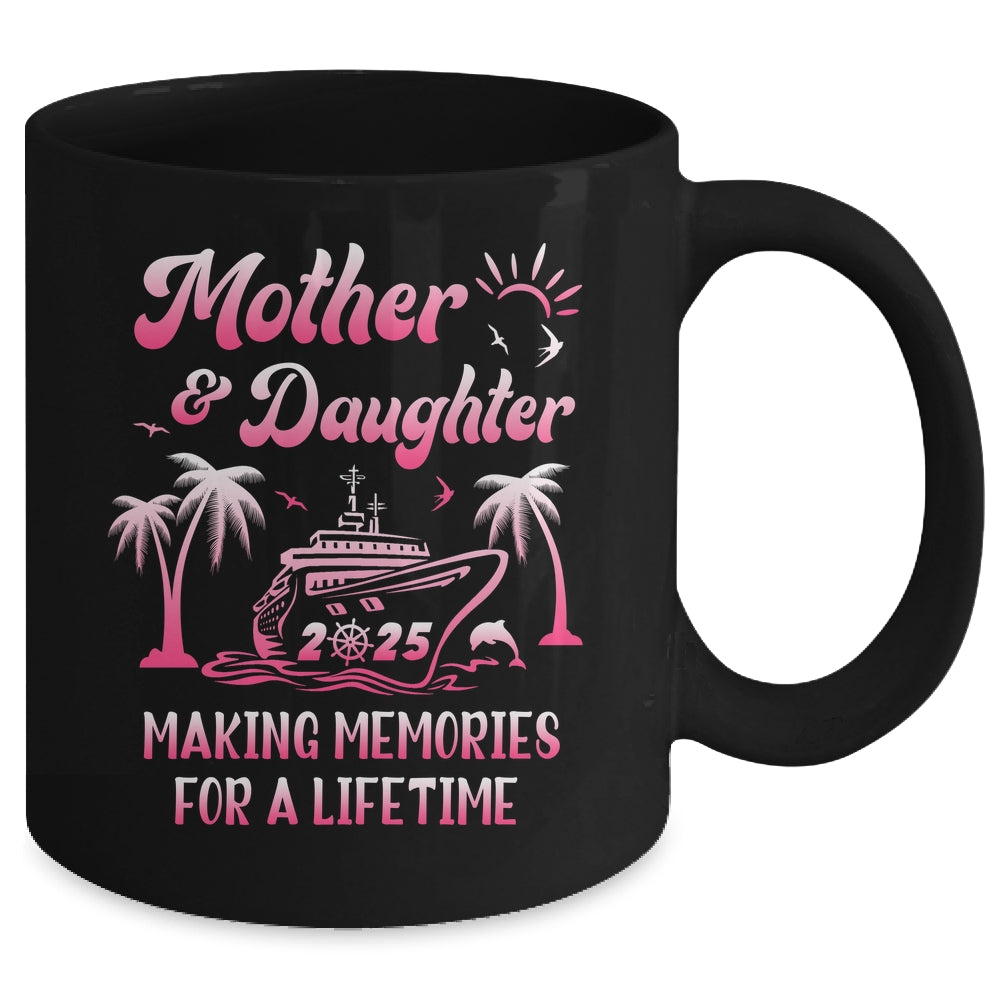 Mother And Daughter Cruise 2025 Family Trip Matching Funny Mug | teecentury