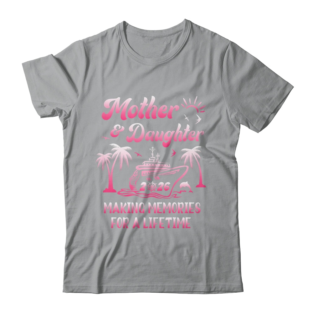 Mother And Daughter Cruise 2026 Family Trip Matching Funny Shirt & Tank Top | teecentury