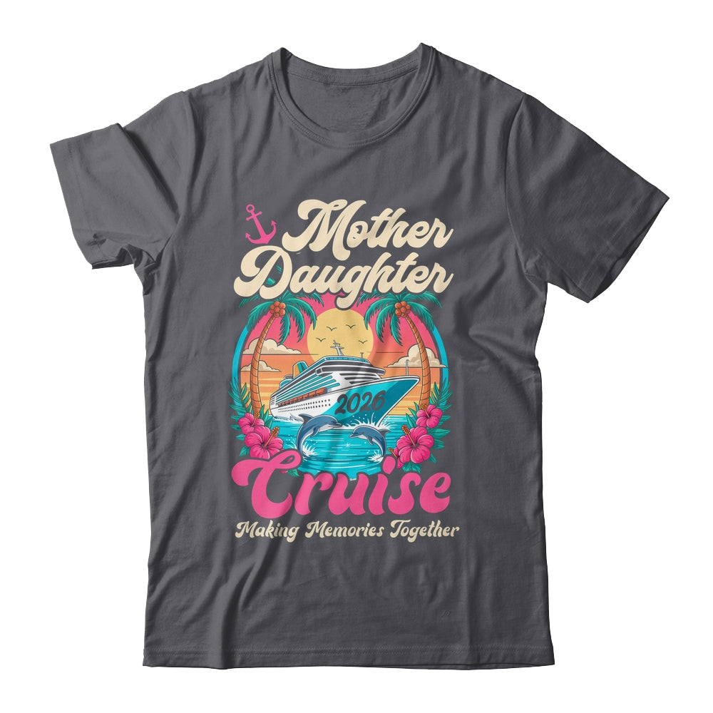 Mother Daughter Cruise 2026 Matching Trip Together Vacation Shirt & Tank Top | teecentury