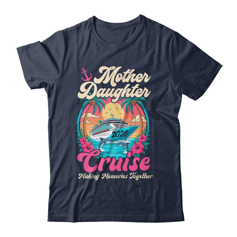 Mother Daughter Cruise 2026 Matching Trip Together Vacation Shirt & Tank Top | teecentury