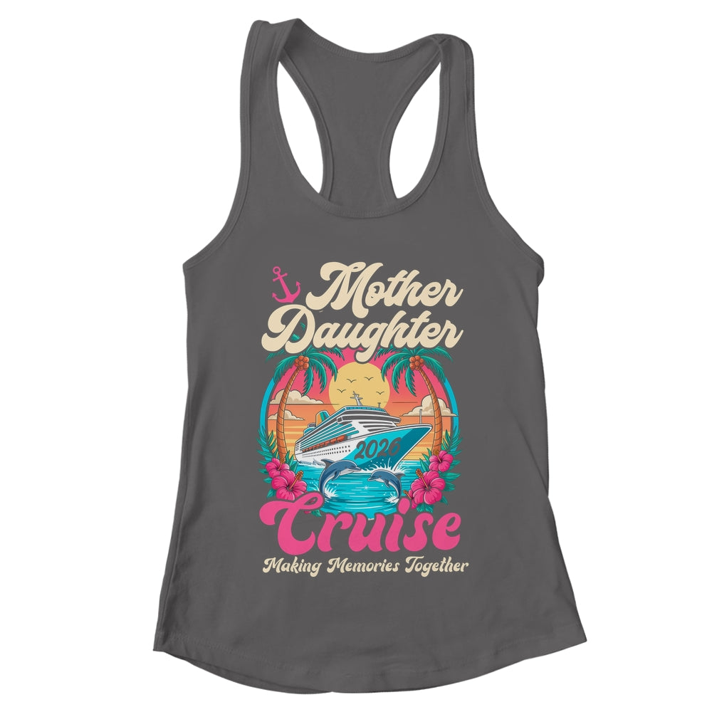 Mother Daughter Cruise 2026 Matching Trip Together Vacation Shirt & Tank Top | teecentury