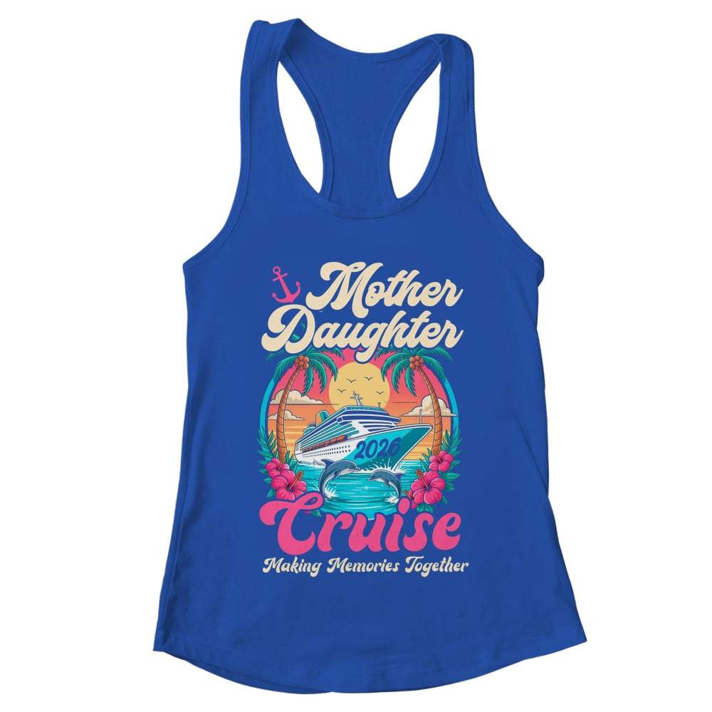 Mother Daughter Cruise 2026 Matching Trip Together Vacation Shirt & Tank Top | teecentury