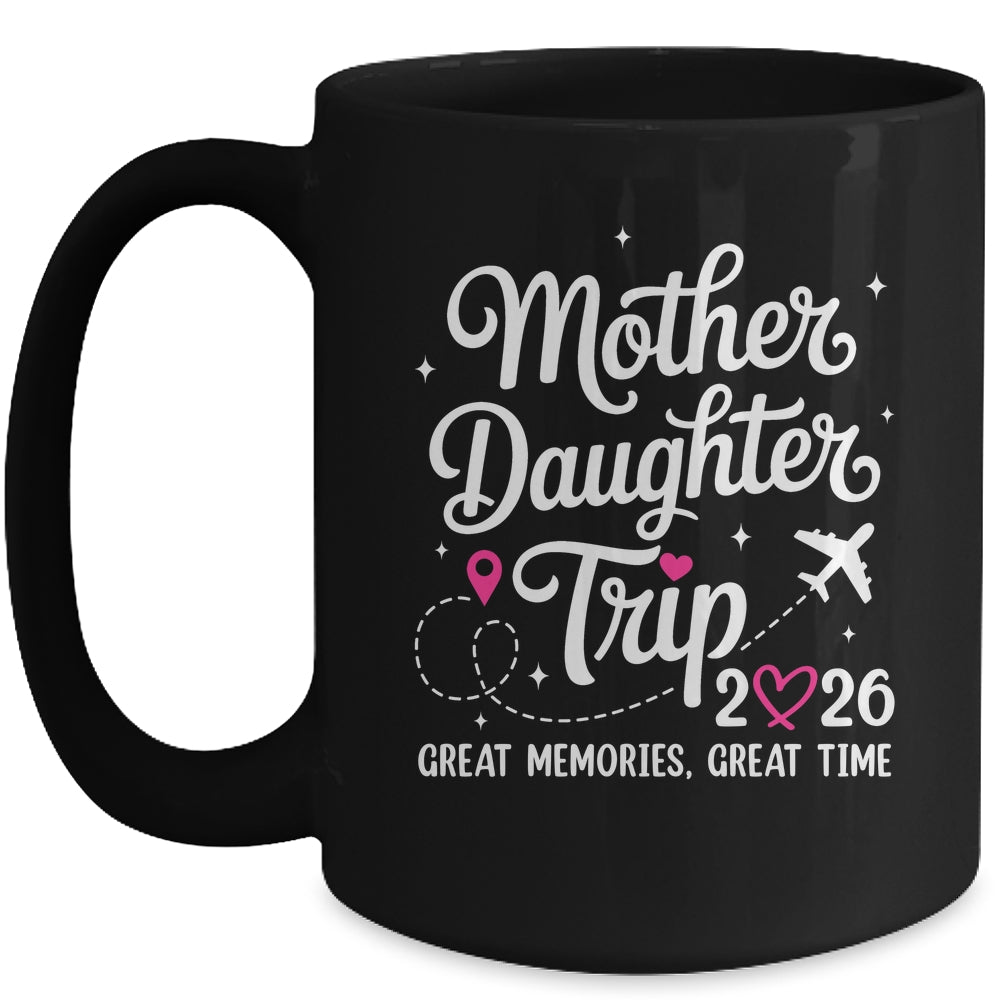 Mother Daughter Trip 2026 Great Memories Mom Daughter Travel Mug | teecentury