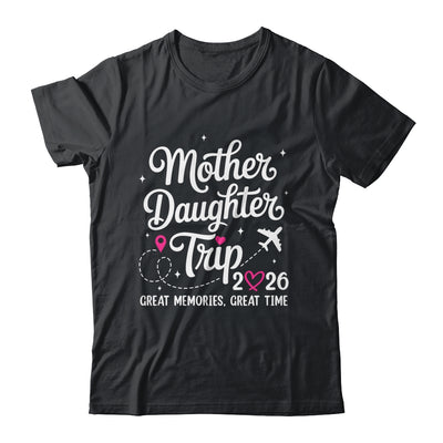 Mother Daughter Trip 2026 Great Memories Mom Daughter Travel Shirt & Tank Top | teecentury