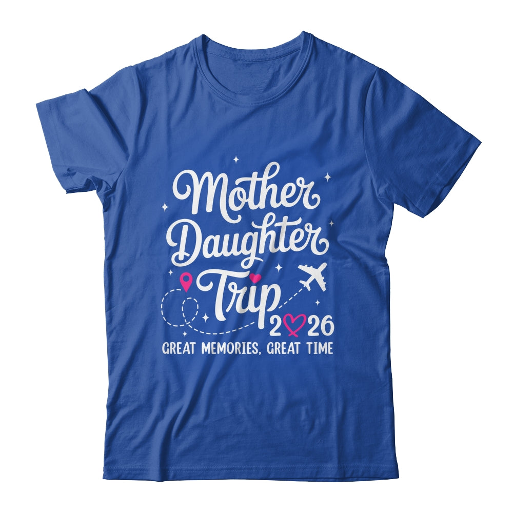 Mother Daughter Trip 2026 Great Memories Mom Daughter Travel Shirt & Tank Top | teecentury