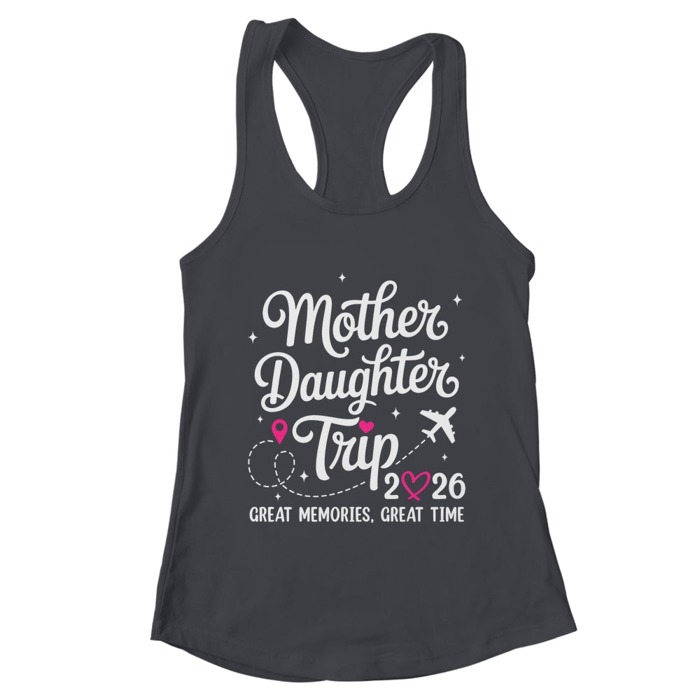 Mother Daughter Trip 2026 Great Memories Mom Daughter Travel Shirt & Tank Top | teecentury