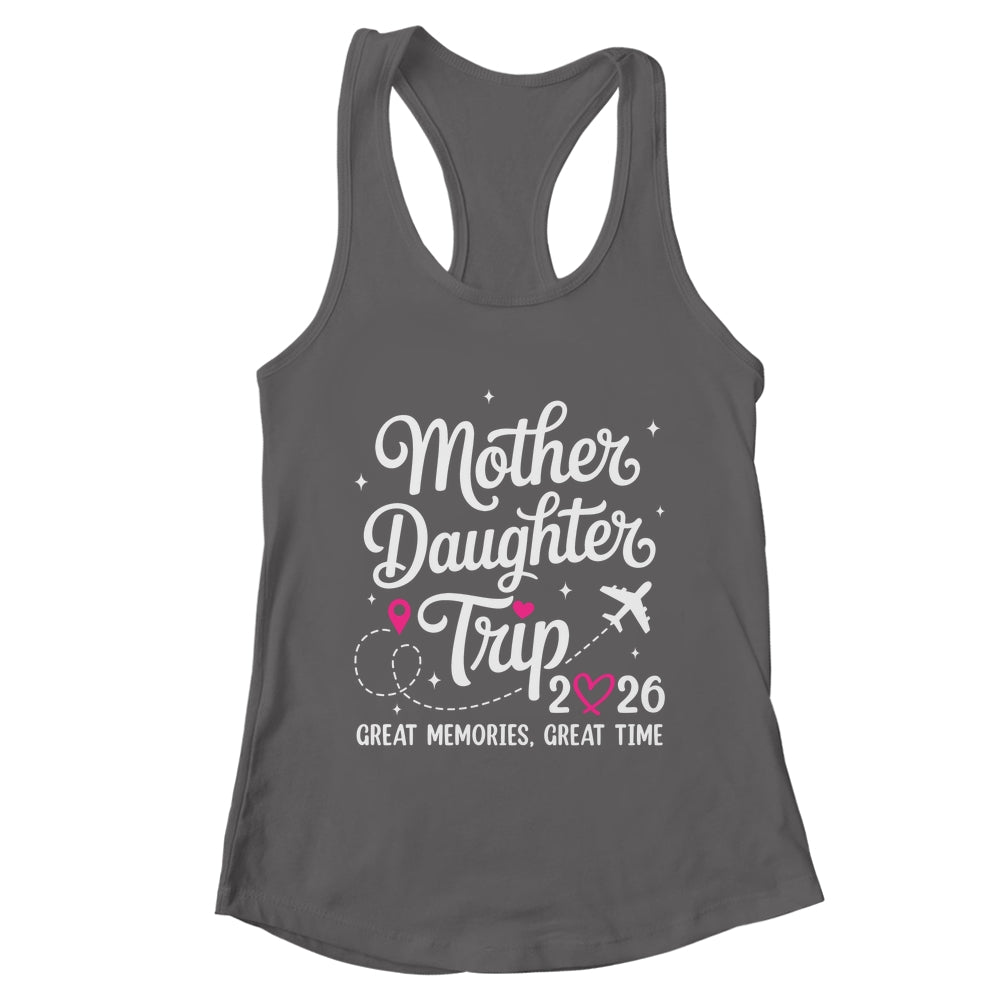 Mother Daughter Trip 2026 Great Memories Mom Daughter Travel Shirt & Tank Top | teecentury