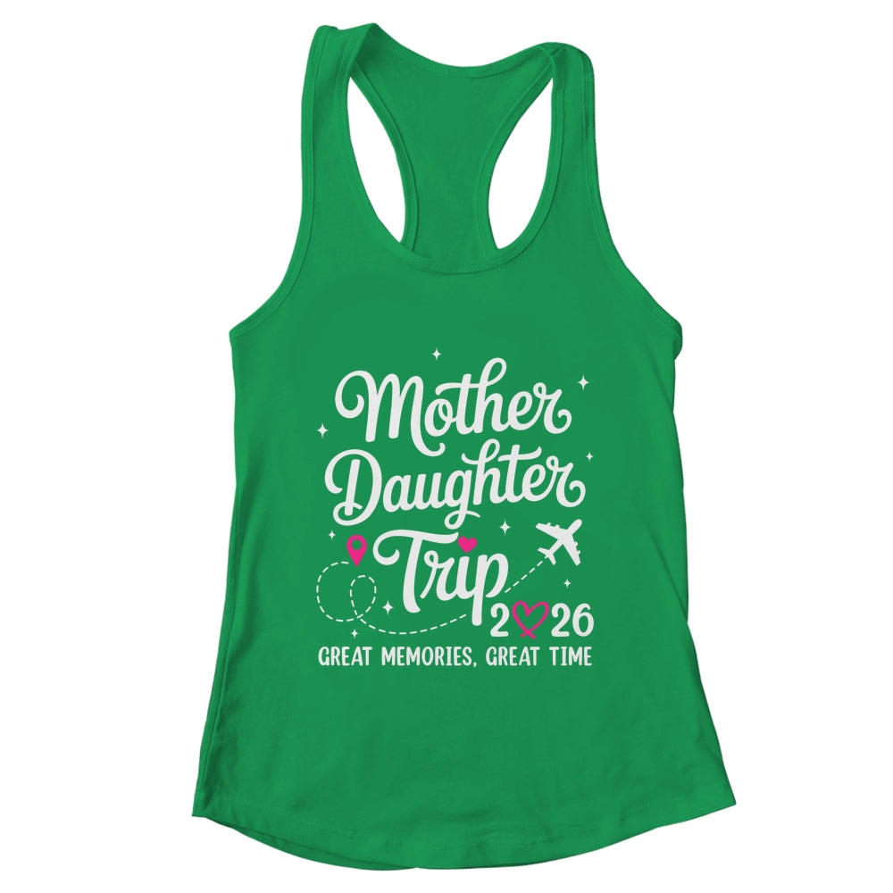 Mother Daughter Trip 2026 Great Memories Mom Daughter Travel Shirt & Tank Top | teecentury