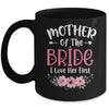 Mother Of The Bride I Loved Her First Bride And Groom Women Mug | teecentury