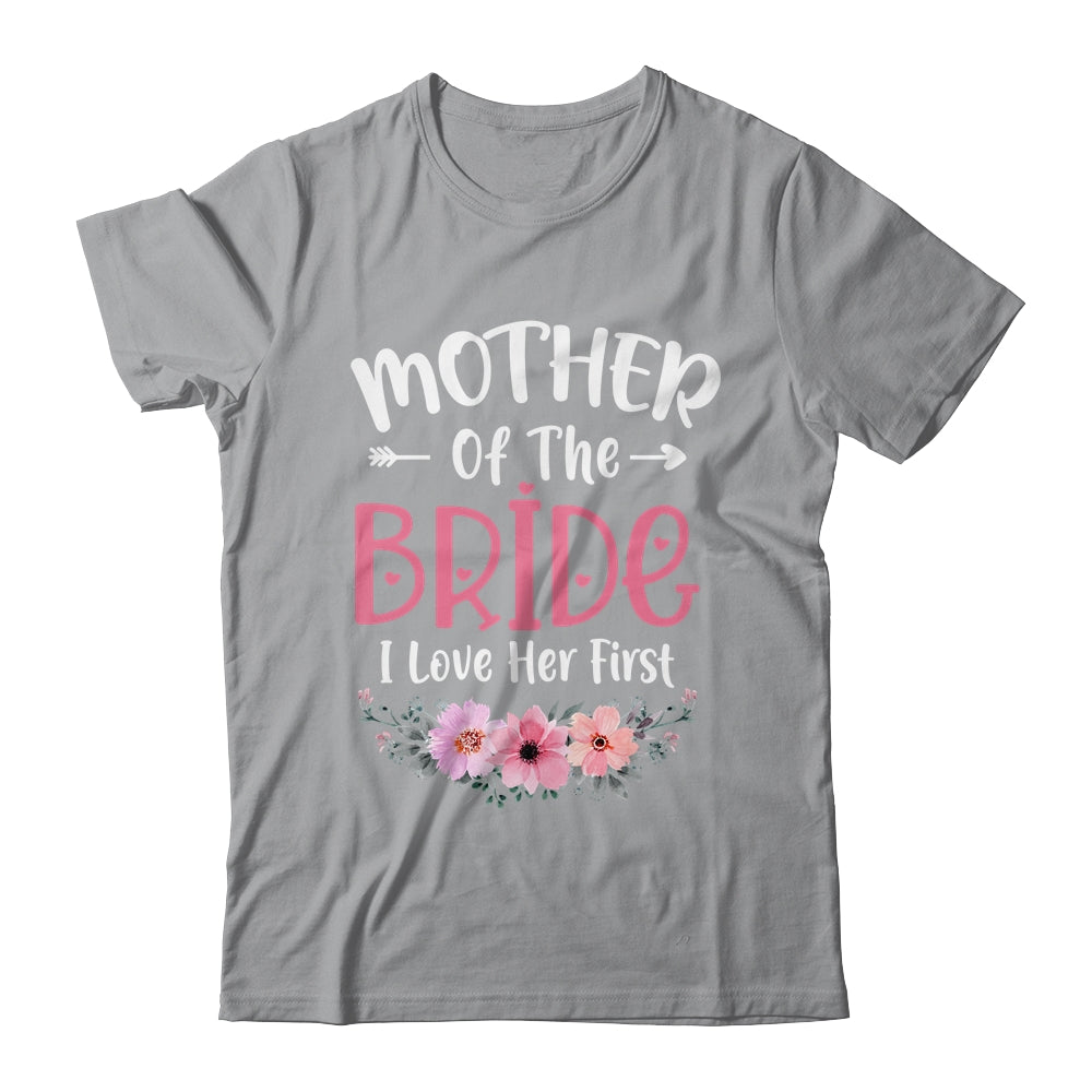 Mother Of The Bride I Loved Her First Bride And Groom Women Shirt & Tank Top | teecentury