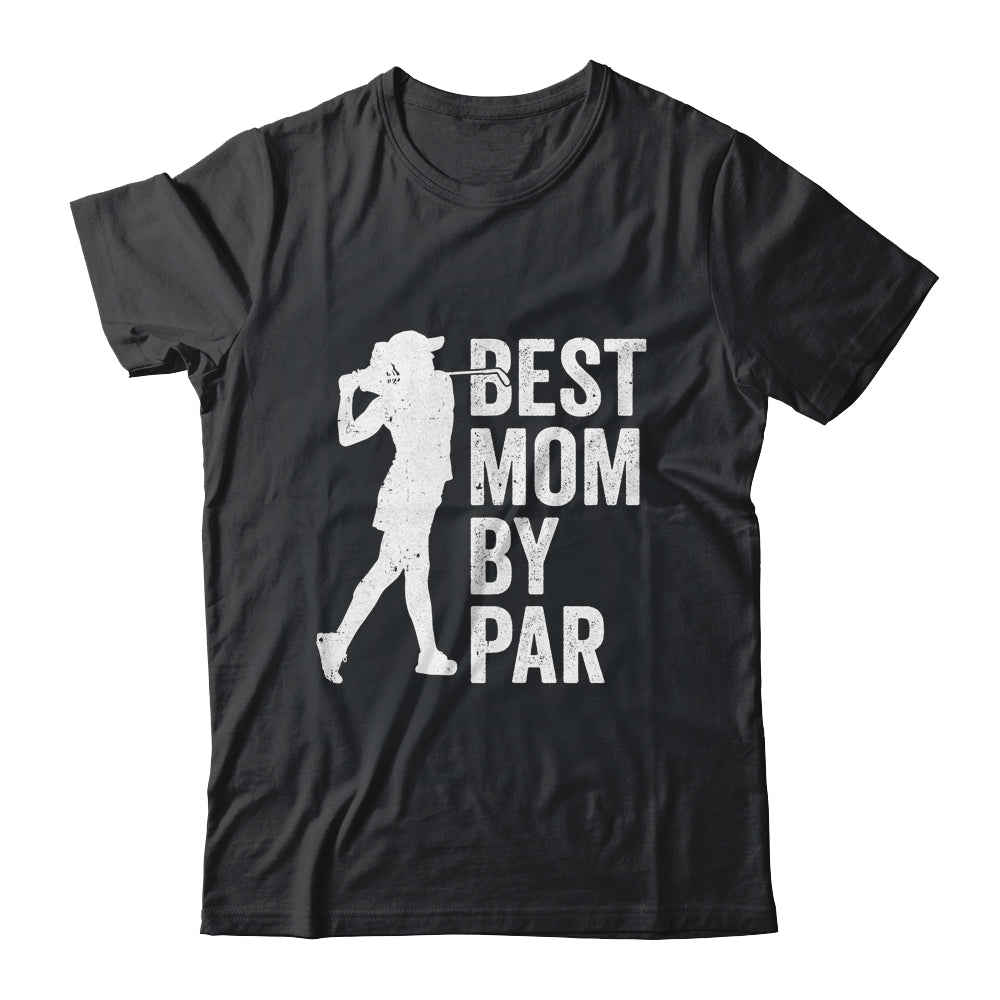 Mothers Day Golf Best Mom By Par Golfing Golfer Mama Women Shirt & Tank Top | teecentury