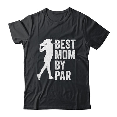 Mothers Day Golf Best Mom By Par Golfing Golfer Mama Women Shirt & Tank Top | teecentury