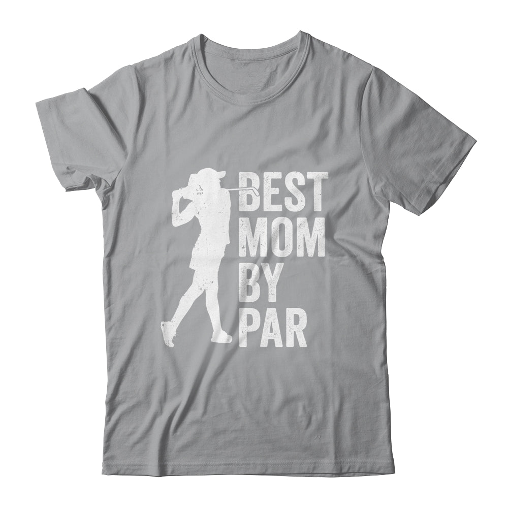 Mothers Day Golf Best Mom By Par Golfing Golfer Mama Women Shirt & Tank Top | teecentury
