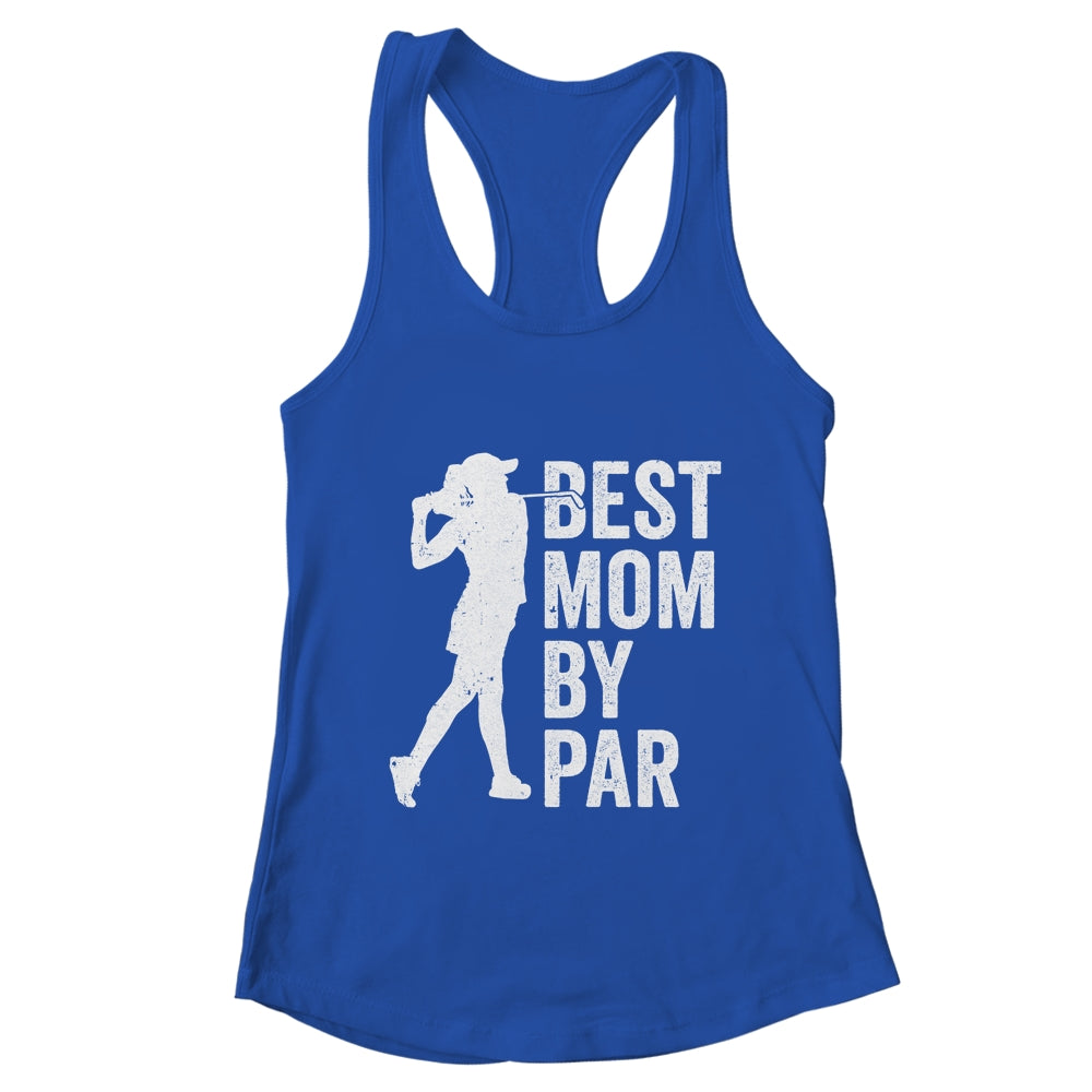 Mothers Day Golf Best Mom By Par Golfing Golfer Mama Women Shirt & Tank Top | teecentury