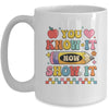 Motivational State Testing Test Day You Know It Now Show It Mug | teecentury