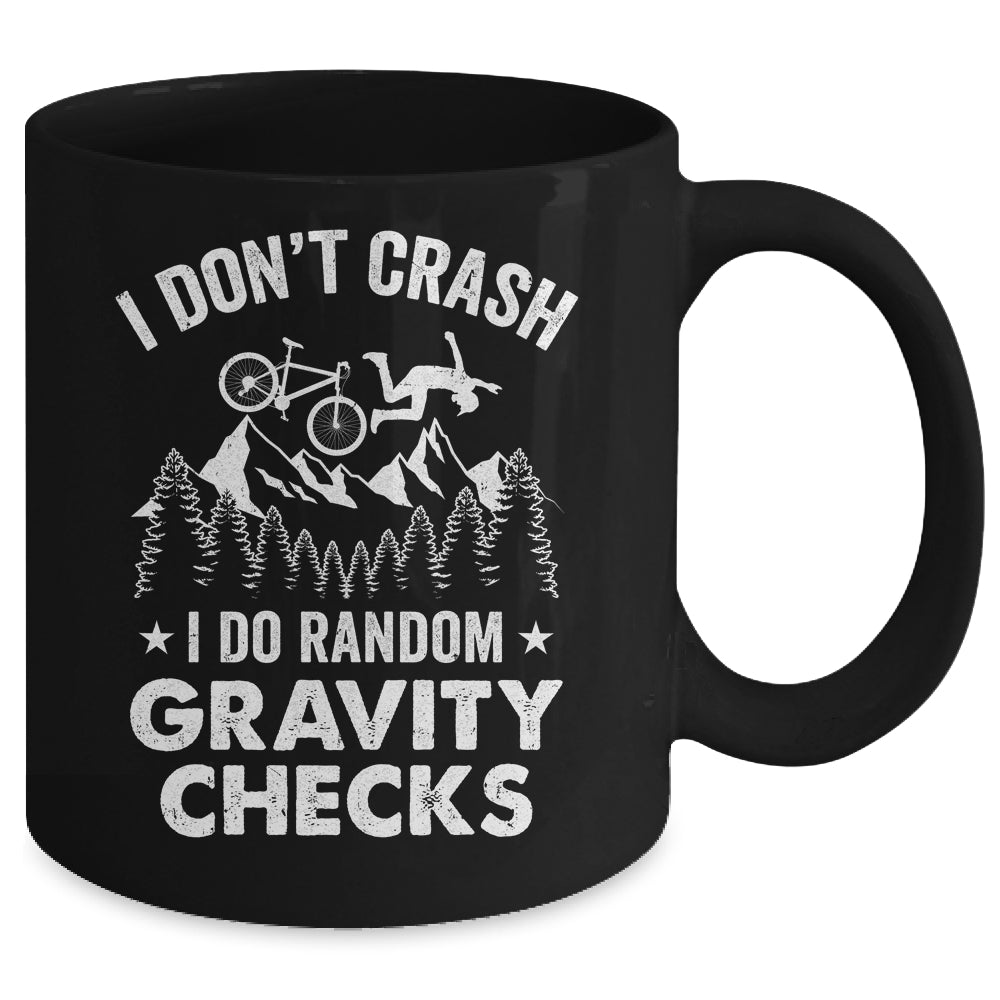 Mountain Bike I Don't Crash Do Random Gravity Checks Funny Mug | teecentury
