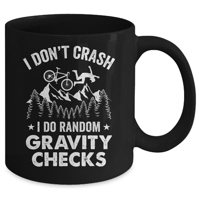 Mountain Bike I Don't Crash Do Random Gravity Checks Funny Mug | teecentury