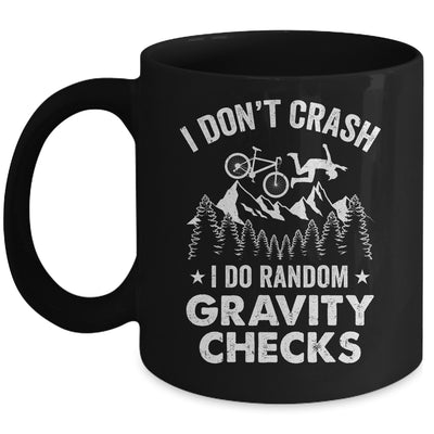 Mountain Bike I Don't Crash Do Random Gravity Checks Funny Mug | teecentury