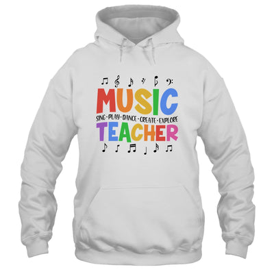 Music Teacher Sing Play Dance Create Explore Teaching Music Shirt & Hoodie | teecentury