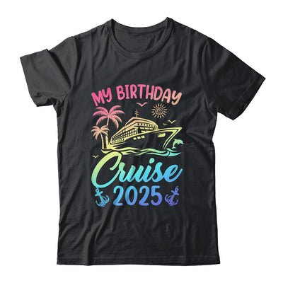 My Birthday Cruise 2025 Party Cruise Birthday Vacation Shirt & Tank Top | teecentury