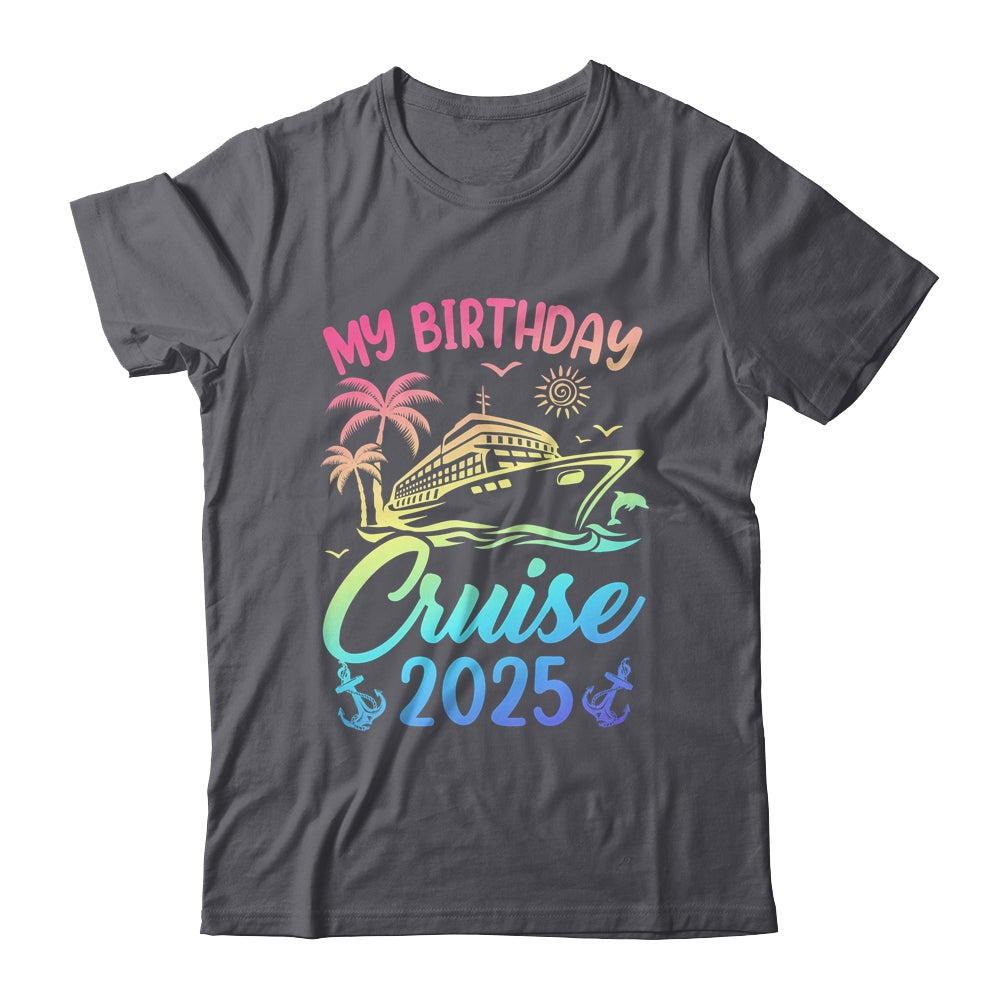 My Birthday Cruise 2025 Party Cruise Birthday Vacation Shirt & Tank Top | teecentury