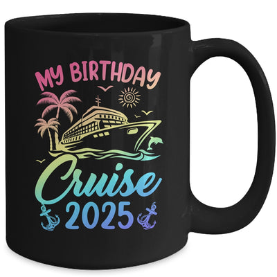 My Birthday Cruise 2025 Party Cruise Birthday Vacation Mug | teecentury