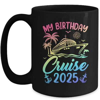 My Birthday Cruise 2025 Party Cruise Birthday Vacation Mug | teecentury