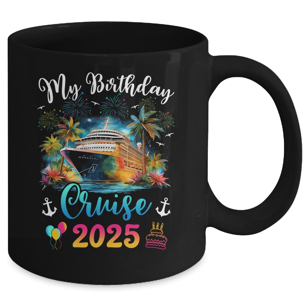 My Birthday Cruise 2025 Vacation Men Women Birthday Trip Mug | teecentury