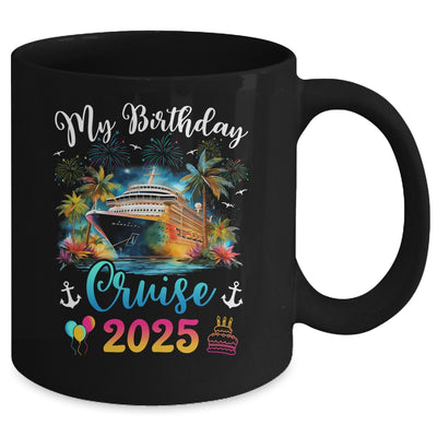 My Birthday Cruise 2025 Vacation Men Women Birthday Trip Mug | teecentury