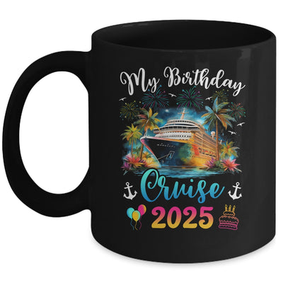 My Birthday Cruise 2025 Vacation Men Women Birthday Trip Mug | teecentury