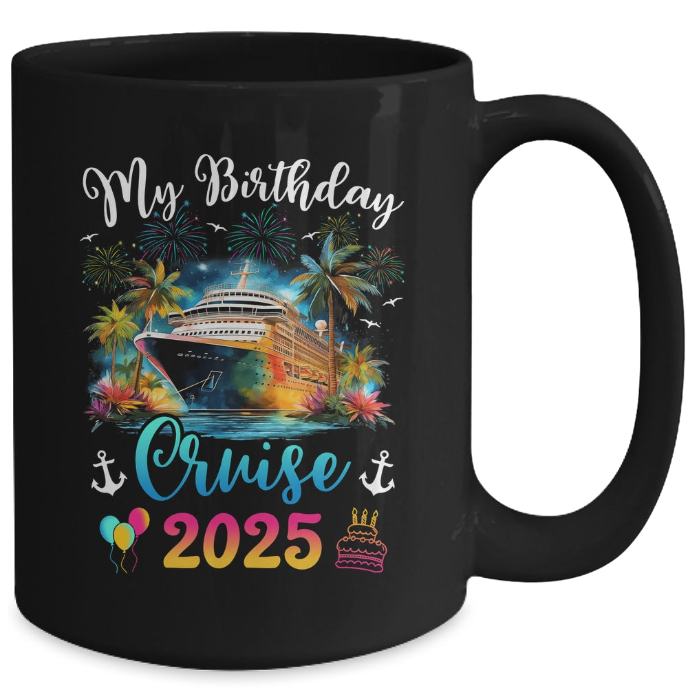 My Birthday Cruise 2025 Vacation Men Women Birthday Trip Mug | teecentury