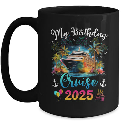 My Birthday Cruise 2025 Vacation Men Women Birthday Trip Mug | teecentury