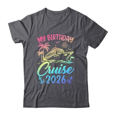 My Birthday Cruise 2026 Party Cruise Birthday Vacation Shirt & Tank Top | teecentury