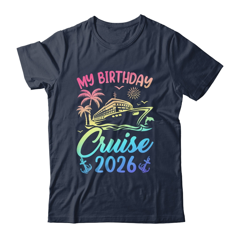 My Birthday Cruise 2026 Party Cruise Birthday Vacation Shirt & Tank Top | teecentury