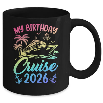 My Birthday Cruise 2026 Party Cruise Birthday Vacation Mug | teecentury
