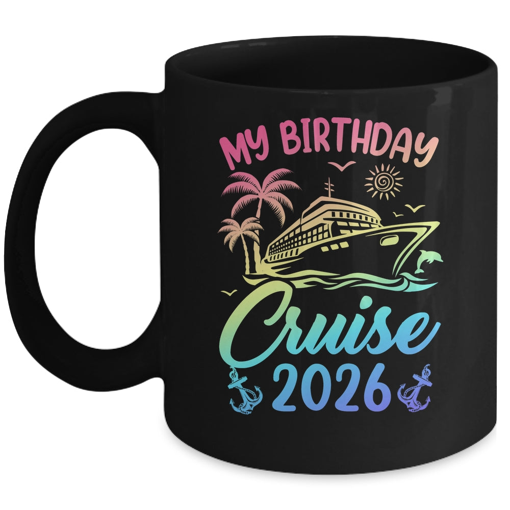 My Birthday Cruise 2026 Party Cruise Birthday Vacation Mug | teecentury