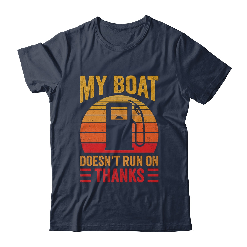 My Boat Doesn't Run On Thanks Funny Boating Men Vintage Shirt & Hoodie | teecentury