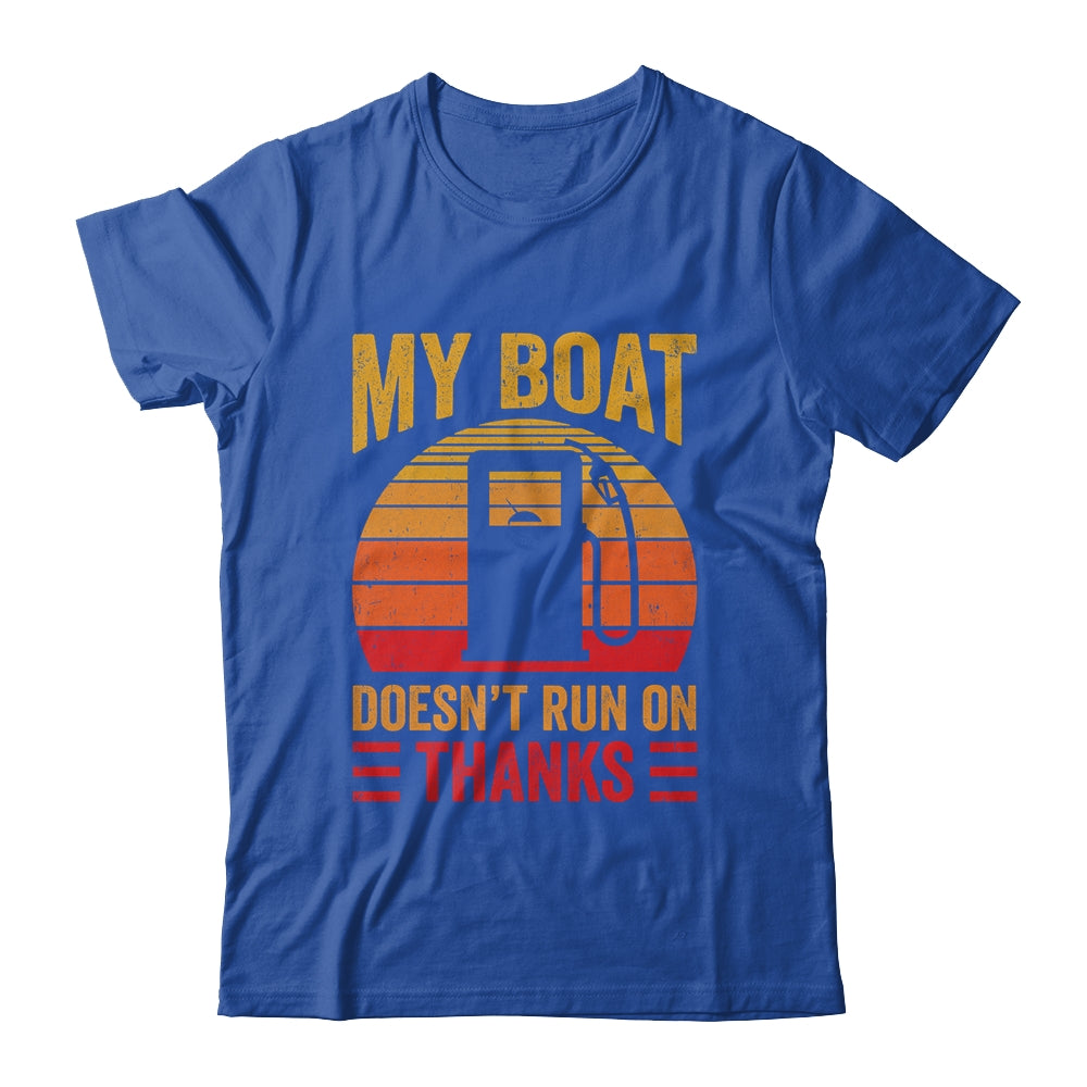 My Boat Doesn't Run On Thanks Funny Boating Men Vintage Shirt & Hoodie | teecentury