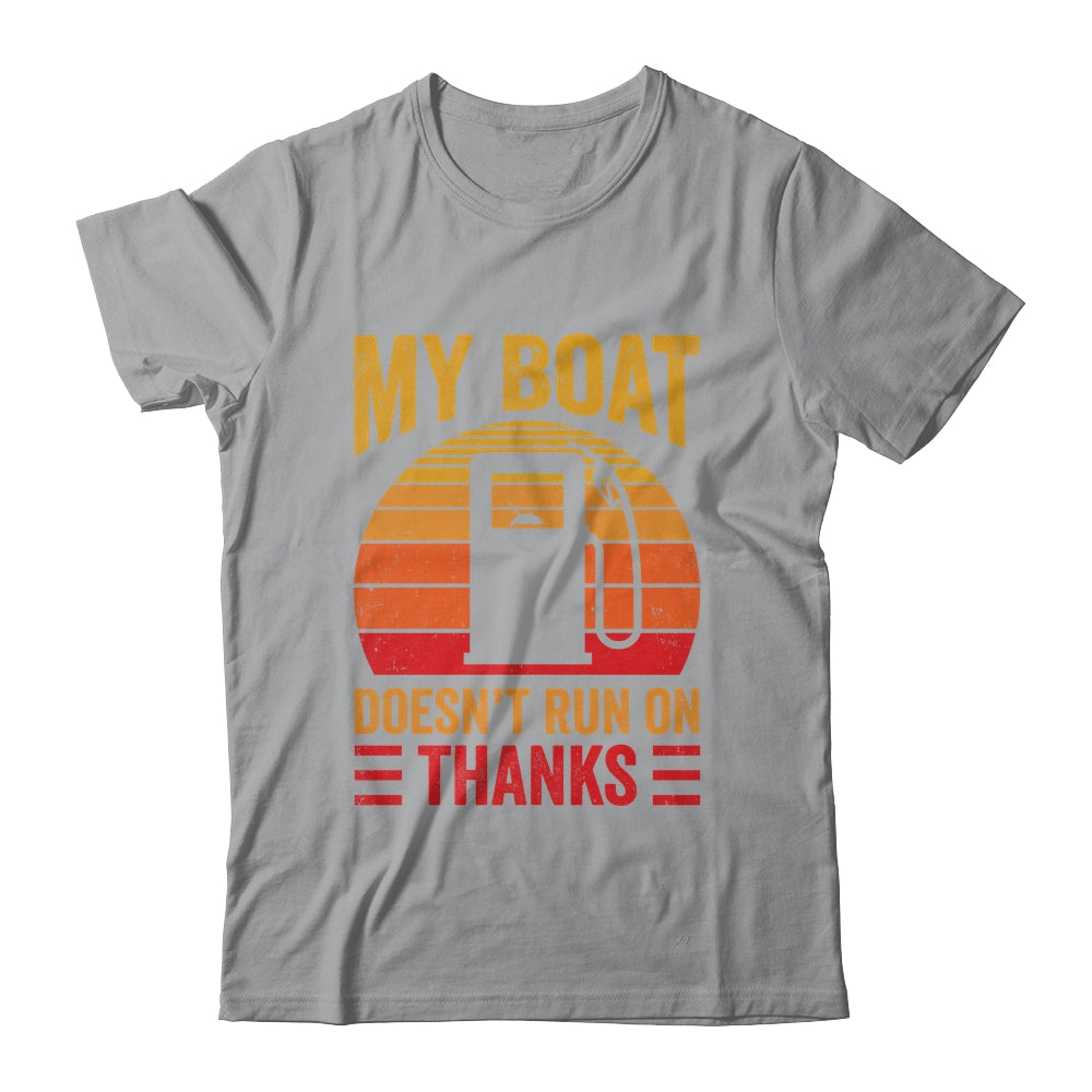 My Boat Doesn't Run On Thanks Funny Boating Men Vintage Shirt & Hoodie | teecentury