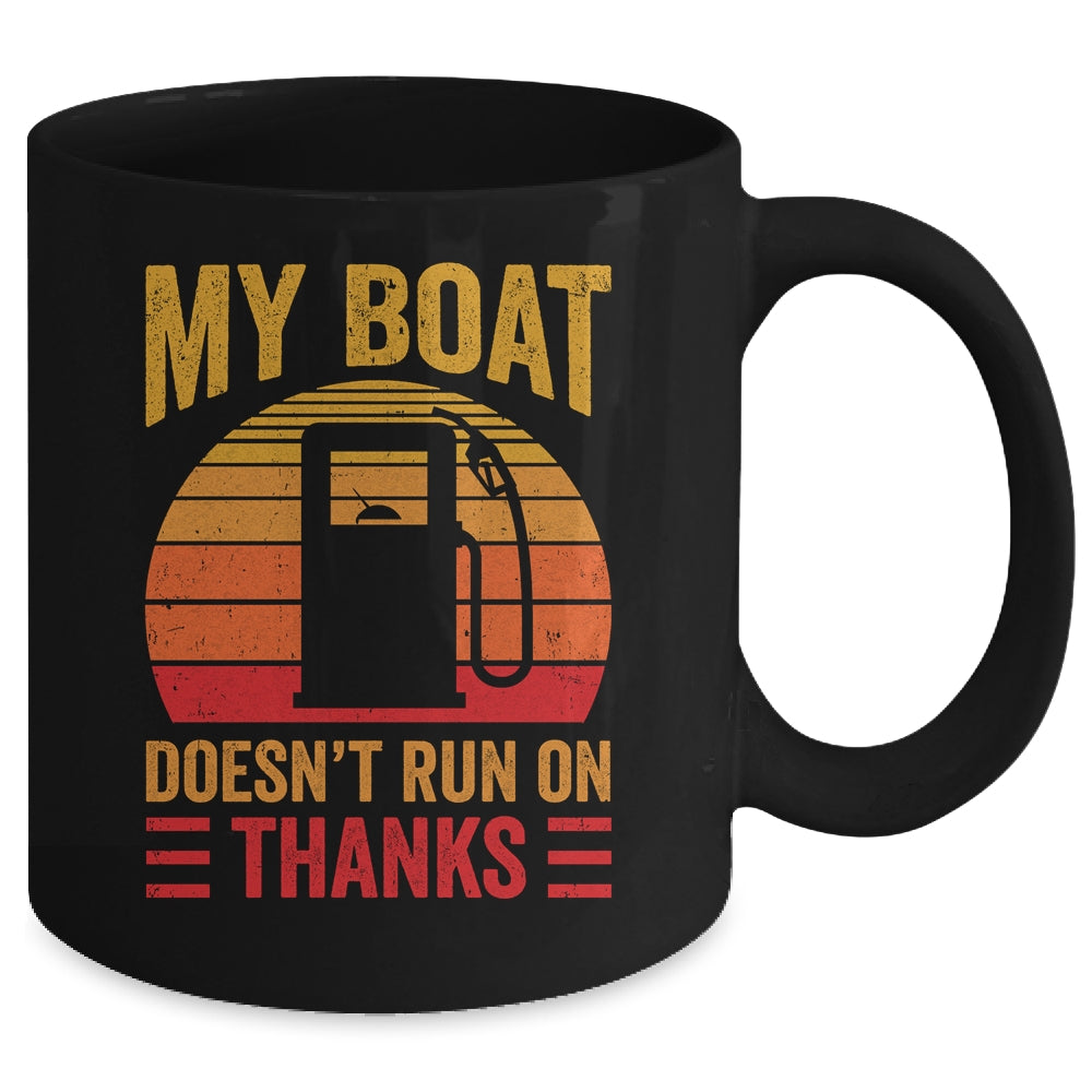 My Boat Doesn't Run On Thanks Funny Boating Men Vintage Mug | teecentury