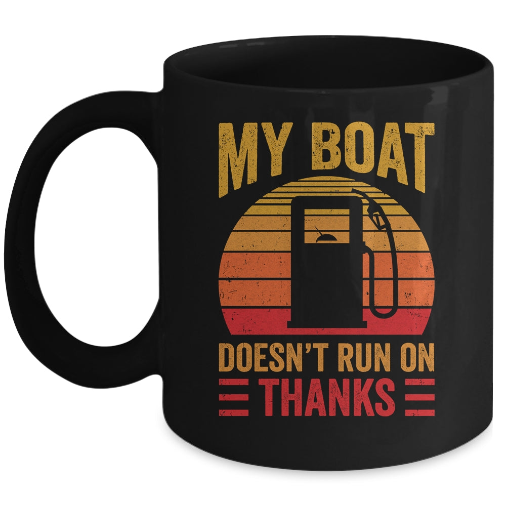 My Boat Doesn't Run On Thanks Funny Boating Men Vintage Mug | teecentury