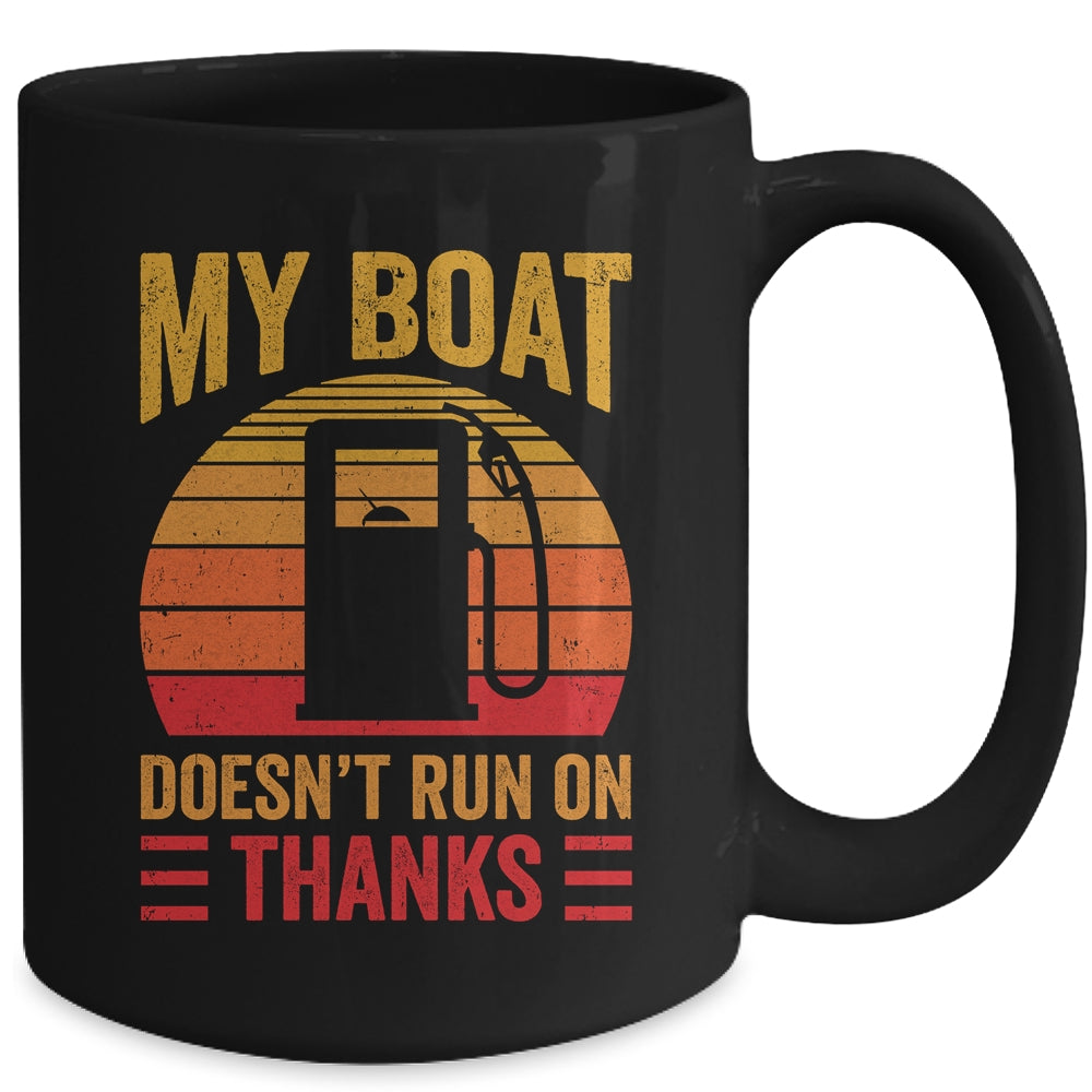 My Boat Doesn't Run On Thanks Funny Boating Men Vintage Mug | teecentury