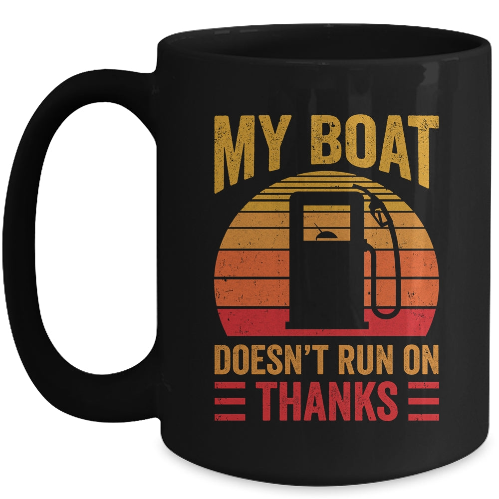 My Boat Doesn't Run On Thanks Funny Boating Men Vintage Mug | teecentury