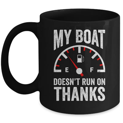 My Boat Doesn't Run On Thanks Funny Boating Owners Mug | teecentury
