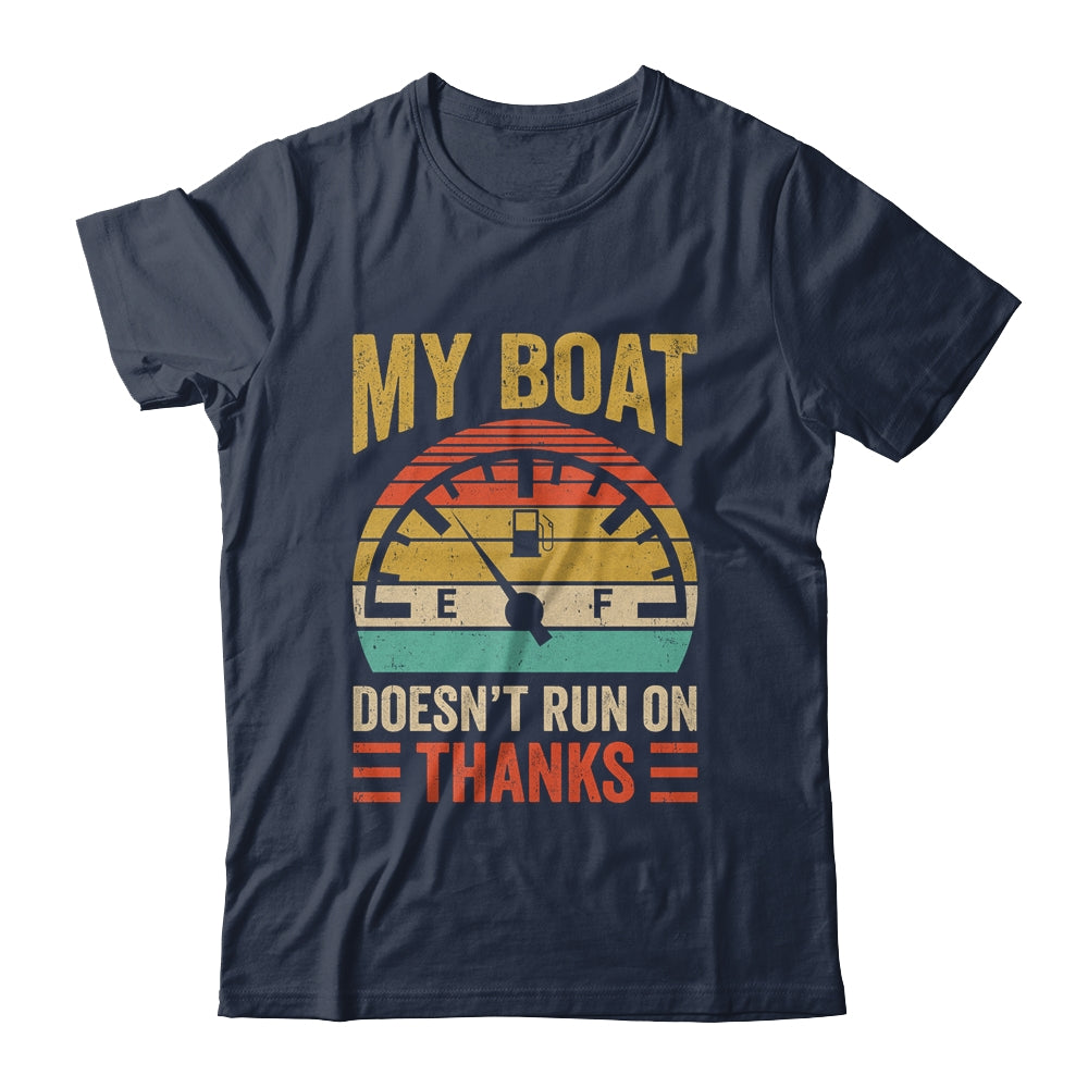 My Boat Doesn't Run On Thanks Funny Boating Vintage Shirt & Hoodie | teecentury